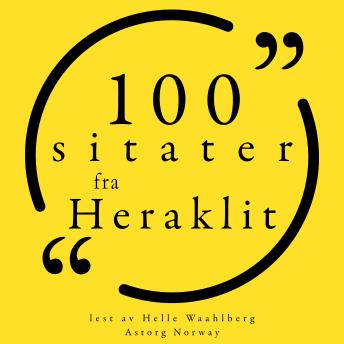 [Norwegian] - 100 sitater fra Heraclitus: Samling 100 sitater fra