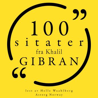 [Norwegian] - 100 sitater fra Khalil Gibran: Samling 100 sitater fra