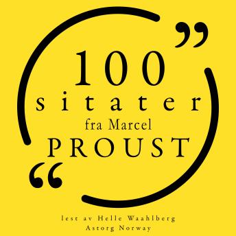 [Norwegian] - 100 sitater fra Marcel Proust: Samling 100 sitater fra