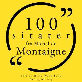 [Norwegian] - 100 sitater av Michel de Montaigne: Samling 100 sitater fra