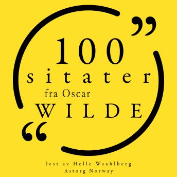 [Norwegian] - 100 sitater fra Oscar Wilde: Samling 100 sitater fra