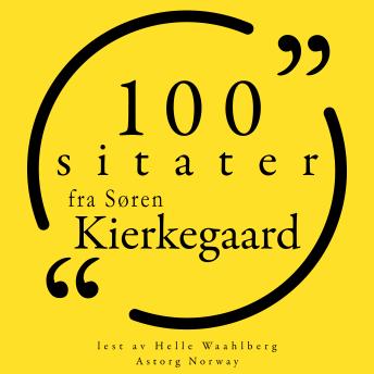 [Norwegian] - 100 sitater fra Søren Kierkegaard: Samling 100 sitater fra