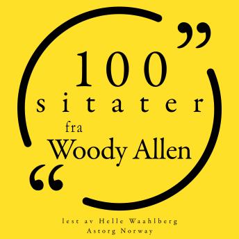 [Norwegian] - 100 sitater fra Woody Allen: Samling 100 sitater fra