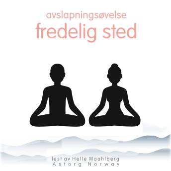 [Norwegian] - Avslapningsøvelse fredelig sted: Essential velvære