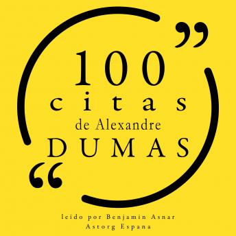 100 citas de Alexandre Dumas: Colección 100 citas de