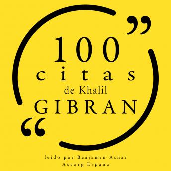 [Spanish] - 100 citas de Khalil Gibran: Colección 100 citas de