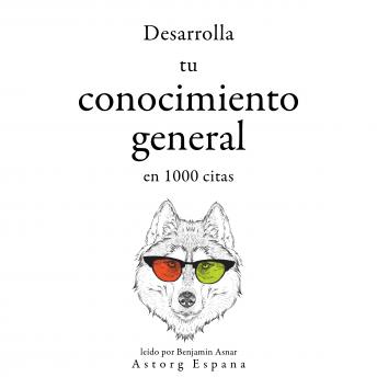 [Spanish] - Desarrolla tu conocimiento general en 1000 citas: Colección las mejores citas
