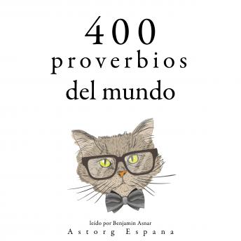 400 proverbios del mundo: Colección las mejores citas