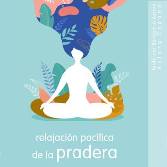 [Spanish] - Relajación pacífica de la pradera: Lo esencial de la relajación