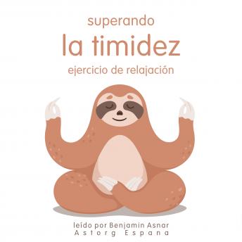[Spanish] - Superando la timidez Ejercicio de relajación: Lo esencial de la relajación