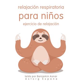 [Spanish] - Relajación respiratoria para niños Ejercicio de relajación: Lo esencial de la relajación