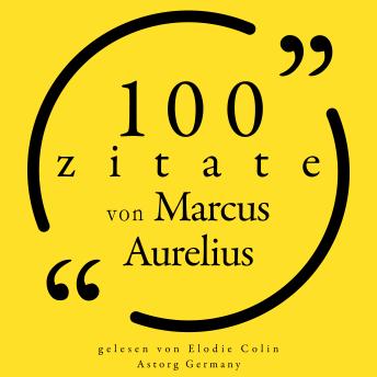 [German] - 100 Zitate von Marcus Aurelius: Sammlung 100 Zitate