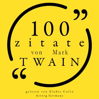 [German] - 100 Zitate von Mark Twain: Sammlung 100 Zitate