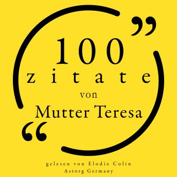 [German] - 100 Zitate von Mutter Teresa: Sammlung 100 Zitate