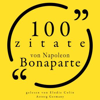 [German] - 100 Zitate von Napoleon Bonaparte: Sammlung 100 Zitate