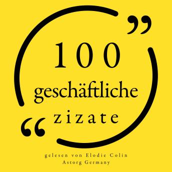 [German] - 100 geschäftliche Zitate: Sammlung 100 Zitate