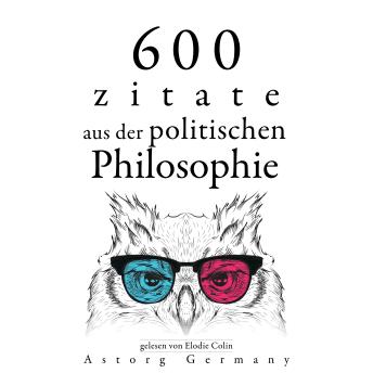 [German] - 600 Zitate aus der politischen Philosophie: Sammlung bester Zitate