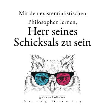 [German] - Ihr Schicksal mit den existentialistischen Philosophen bestimmen zu lernen...: Sammlung bester Zitate