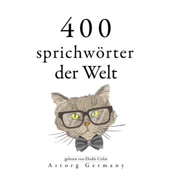 [German] - 400 Sprichwörter der Welt: Sammlung bester Zitate