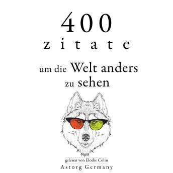 [German] - 400 Zitate, um die Welt anders zu sehen: Sammlung bester Zitate