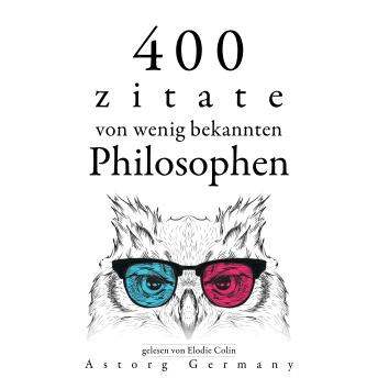 [German] - 400 Zitate von wenig bekannten Philosophen: Sammlung bester Zitate