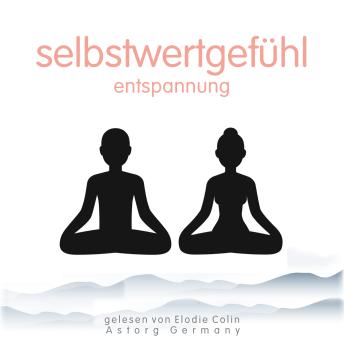 [German] - Selbstwertgefühl-Entspannung: die beste Entspannung