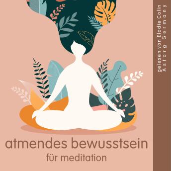 [German] - Atmendes Bewusstsein für Meditation: die beste Entspannung