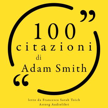 [Italian] - 100 citazioni di Adam Smith: Le 100 citazioni di...