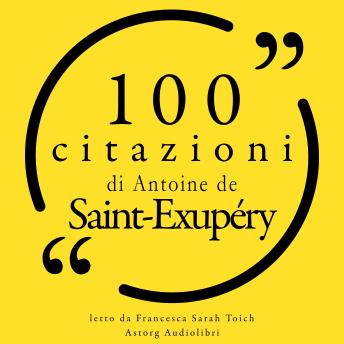 [Italian] - 100 citazioni di Antoine de Saint Exupéry: Le 100 citazioni di...