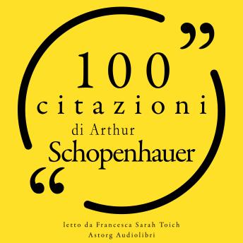 [Italian] - 100 citazioni di Arthur Schopenhauer: Le 100 citazioni di...