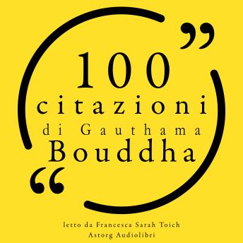 [Italian] - 100 citazioni di Buddha Gauthama: Le 100 citazioni di...