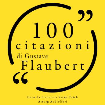 [Italian] - 100 citazioni di Gustave Flaubert: Le 100 citazioni di...
