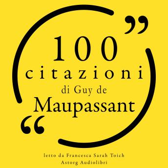 [Italian] - 100 citazioni di Guy de Maupassant: Le 100 citazioni di...