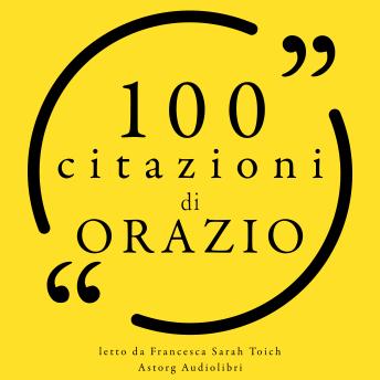[Italian] - 100 citazioni di Orazio: Le 100 citazioni di...