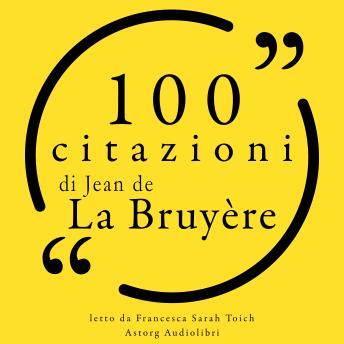 [Italian] - 100 citazioni di Jean de la Bruyère: Le 100 citazioni di...