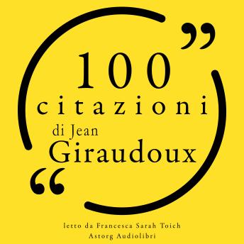 [Italian] - 100 citazioni di Jean Giraudoux: Le 100 citazioni di...