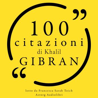 [Italian] - 100 citazioni di Khalil Gibran: Le 100 citazioni di...