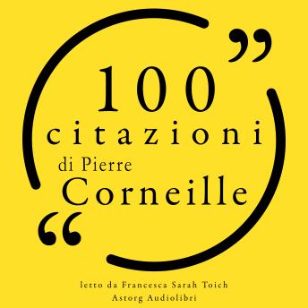 [Italian] - 100 citazioni di Pierre Corneille: Le 100 citazioni di...