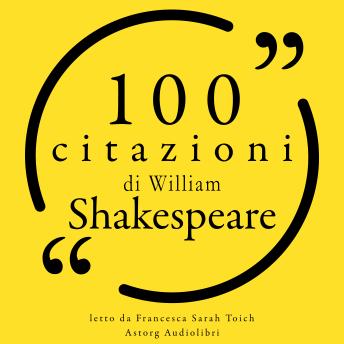 [Italian] - 100 citazioni di William Shakespeare: Le 100 citazioni di...