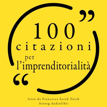 [Italian] - 100 citazioni per l'imprenditorialità: Le 100 citazioni di...
