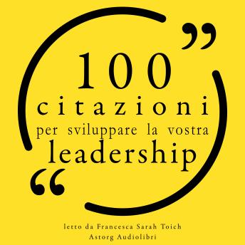 [Italian] - 100 Citazioni per sviluppare la vostra leadership per: Le 100 citazioni di...