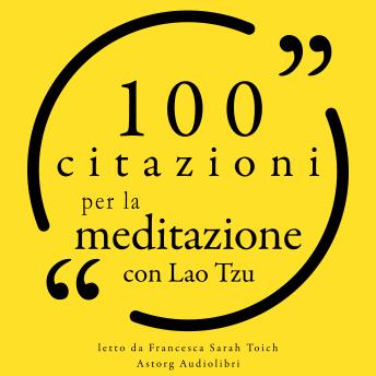 [Italian] - 100 Citazioni per la meditazione con Lao Tzu: Le 100 citazioni di...