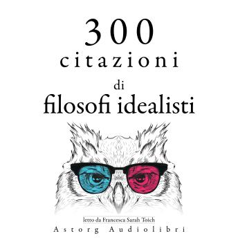[Italian] - 300 citazioni di filosofi idealisti: Le migliori citazioni