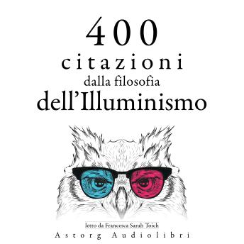 [Italian] - 400 citazioni dalla filosofia dell'Illuminismo: Le migliori citazioni