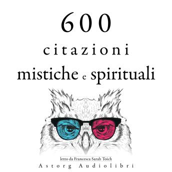 [Italian] - 600 citazioni mistiche e spirituali: Le migliori citazioni