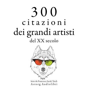 [Italian] - 300 citazioni dei grandi artisti del XX secolo: Le migliori citazioni