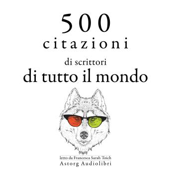 [Italian] - 500 citazioni di scrittori di tutto il mondo: Le migliori citazioni