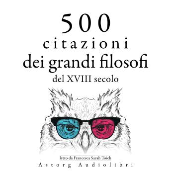 [Italian] - 500 citazioni dei grandi filosofi del XVIII secolo: Le migliori citazioni