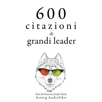 [Italian] - 600 citazioni di grandi leader: Le migliori citazioni