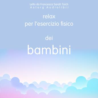 [Italian] - Intrattenimento per bambini: L'essenziale del rilassamento